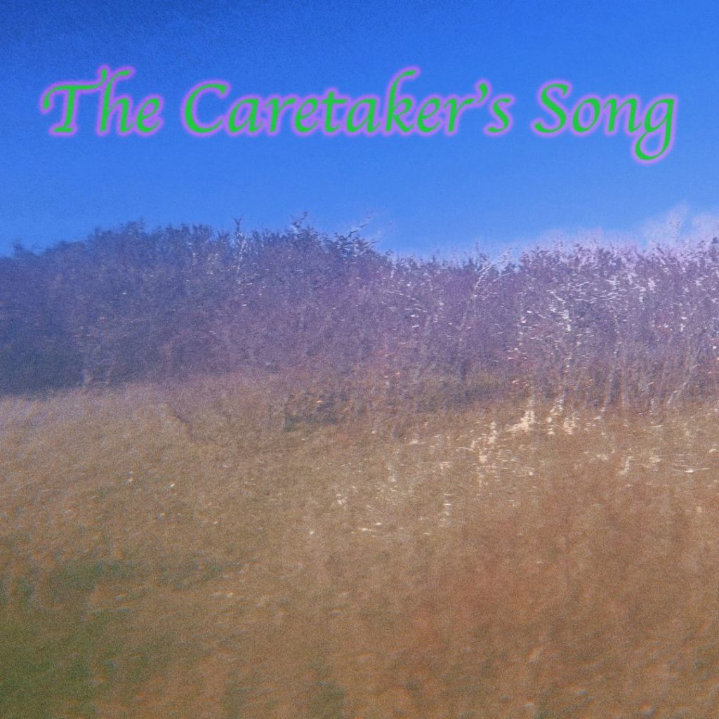 A hilltop covered in trees below a blue sky. The words 'The Caretaker's Song' float above the tree line.